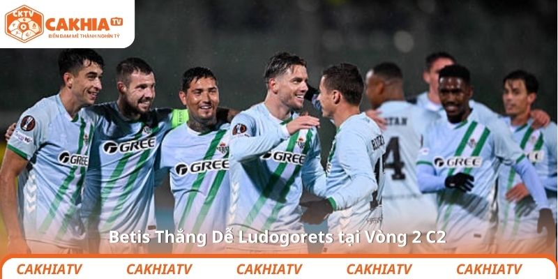 Betis Thắng Dễ Ludogorets tại Vòng 2 C2